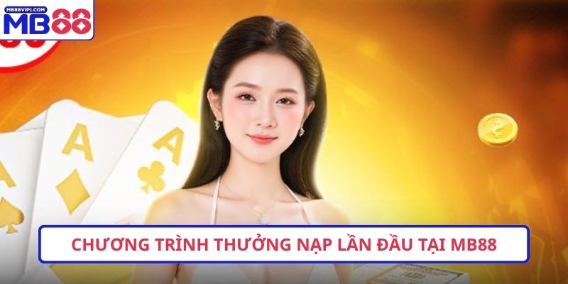 Chương trình thưởng nạp lần đầu tại MB88